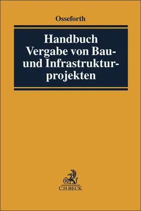 Osseforth | Handbuch Vergabe von Bau- und Infrastrukturprojekten | Buch | 978-3-406-80434-2 | sack.de