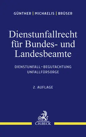 Günther / Michaelis / Brüser |  Dienstunfallrecht für Bundes- und Landesbeamte | Buch |  Sack Fachmedien