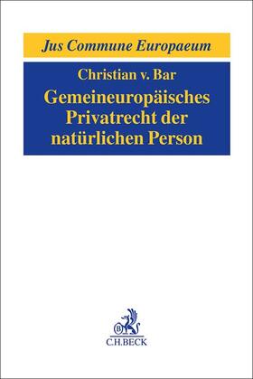 Bar | Gemeineuropäisches Privatrecht der natürlichen Person | Buch | 978-3-406-80536-3 | sack.de