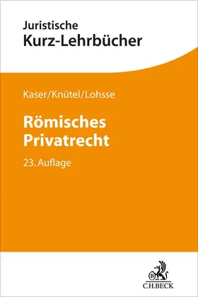Kaser / Knütel / Lohsse |  Römisches Privatrecht | Buch |  Sack Fachmedien