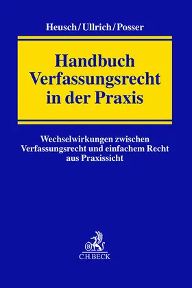 Heusch / Ullrich / Posser | Handbuch Verfassungsrecht in der Praxis | Buch | 978-3-406-80584-4 | sack.de