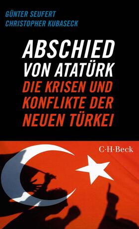 Seufert / Kubaseck | Abschied von Atatürk | Buch | 978-3-406-80642-1 | sack.de