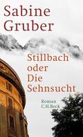 Gruber |  Stillbach oder Die Sehnsucht | Buch |  Sack Fachmedien