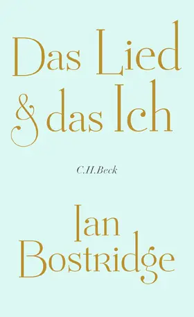 Bostridge | Das Lied & das Ich | Buch | 978-3-406-80866-1 | www.sack.de