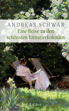 Schwab | Eine Reise zu den schönsten Künstlerkolonien | Buch | 978-3-406-80880-7 | sack.de