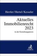 Herrler / Hertel / Kesseler |  Aktuelles Immobilienrecht 2023 | Buch |  Sack Fachmedien