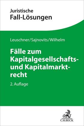 Leuschner / Sajnovits / Wilhelm | Fälle zum Kapitalgesellschafts- und Kapitalmarktrecht | Buch | 978-3-406-80973-6 | sack.de