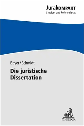 Bayer / Schmidt |  Die juristische Dissertation | eBook | Sack Fachmedien