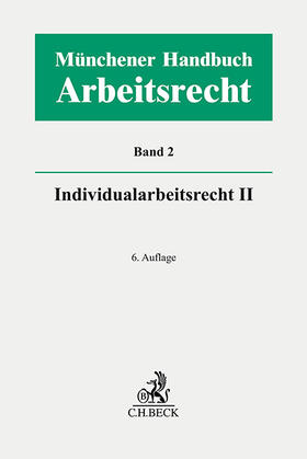 Kiel / Richardi / Wlotzke | Münchener Handbuch zum Arbeitsrecht  Bd. 2: Individualarbeitsrecht II | Buch | 978-3-406-81052-7 | sack.de