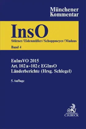 Stürner / Eidenmüller / Schoppmeyer |  Münchener Kommentar zur Insolvenzordnung  Bd. 4: EuInsVO 2015, Art. 102a-102c EGInsO, Länderberichte | Buch |  Sack Fachmedien