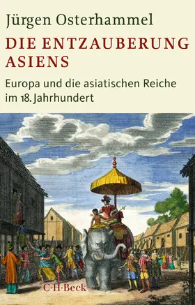 Osterhammel |  Die Entzauberung Asiens | Buch |  Sack Fachmedien