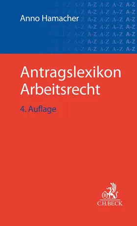 Hamacher |  Antragslexikon Arbeitsrecht | Buch |  Sack Fachmedien