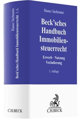 Haase / Jachmann-Michel | Beck'sches Handbuch Immobiliensteuerrecht | Buch | 978-3-406-81225-5 | sack.de