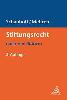 Schauhoff / Mehren |  Stiftungsrecht nach der Reform | Buch |  Sack Fachmedien