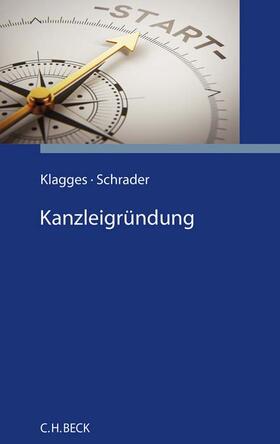 Schrader / Klagges | Kanzleigründung | Buch | 978-3-406-81266-8 | sack.de
