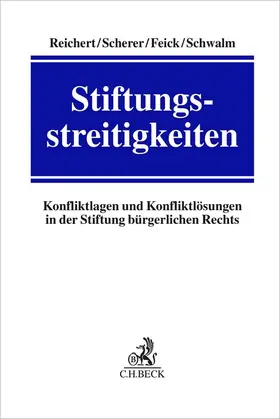 Reichert / Scherer / Feick |  Stiftungsstreitigkeiten | Buch |  Sack Fachmedien