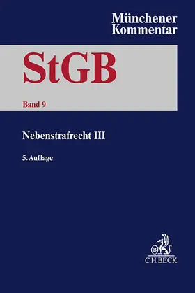 Erb / Schäfer / Schmitz |  Münchener Kommentar zum Strafgesetzbuch  Bd. 9: Nebenstrafrecht III | Buch |  Sack Fachmedien