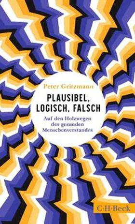 Gritzmann |  Plausibel, logisch, falsch | eBook | Sack Fachmedien