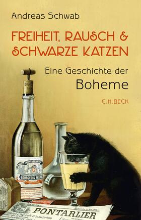 Schwab | Freiheit, Rausch und schwarze Katzen | Buch | 978-3-406-81435-8 | sack.de