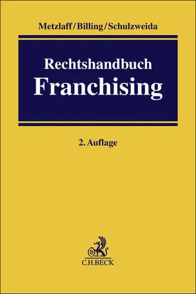 Metzlaff / Billing / Schulzweida |  Rechtshandbuch Franchising | Buch |  Sack Fachmedien