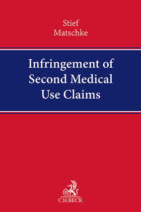Stief / Matschke | Infringement of Second Medical Use Claims | Buch | 978-3-406-81753-3 | sack.de