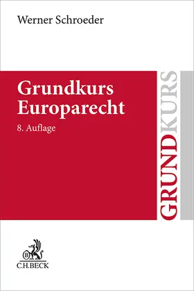 Schroeder |  Grundkurs Europarecht | Buch |  Sack Fachmedien