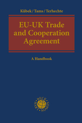 Kübek / Tams / Terhechte | EU-UK Trade and Cooperation Agreement | Buch | 978-3-406-81922-3 | sack.de