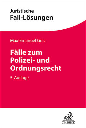 Geis | Fälle zum Polizei- und Ordnungsrecht | Buch | 978-3-406-81946-9 | sack.de