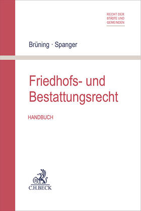 Brüning / Spranger | Friedhofs- und Bestattungsrecht | Buch | 978-3-406-82043-4 | sack.de