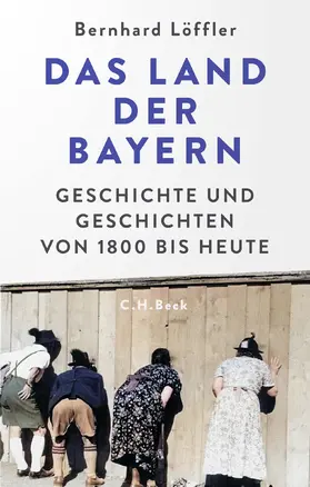 Löffler |  Das Land der Bayern | Buch |  Sack Fachmedien