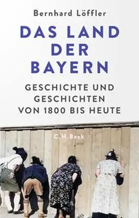 Löffler |  Das Land der Bayern | eBook | Sack Fachmedien