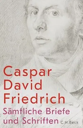 Friedrich / Grave / Kuhlmann-Hodick |  Sämtliche Briefe und Schriften | eBook | Sack Fachmedien
