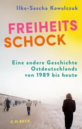 Kowalczuk |  Freiheitsschock | eBook | Sack Fachmedien