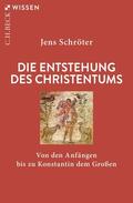 Schröter |  Die Entstehung des Christentums | Buch |  Sack Fachmedien