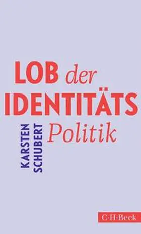 Schubert |  Lob der Identitätspolitik | eBook | Sack Fachmedien