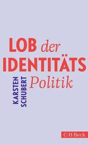 Schubert |  Lob der Identitätspolitik | eBook | Sack Fachmedien