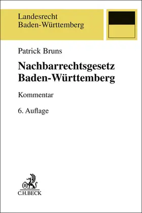 Bruns |  Nachbarrechtsgesetz Baden-Württemberg | Buch |  Sack Fachmedien
