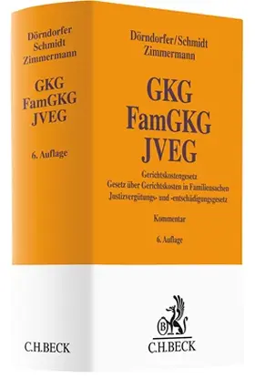 Dörndorfer / Schmidt / Zimmermann | Gerichtskostengesetz, Gesetz über Gerichtskosten in Familiensachen, Justizvergütungs- und -entschädigungsgesetz: GKG, FamGKG, JVEG  | Buch | 978-3-406-82496-8 | sack.de