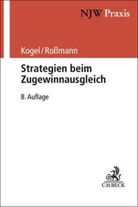 Kogel / Roßmann | Strategien beim Zugewinnausgleich | Buch | 978-3-406-82498-2 | www.sack.de