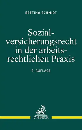 Schmidt | Sozialversicherungsrecht in der arbeitsrechtlichen Praxis | Buch | 978-3-406-82668-9 | sack.de