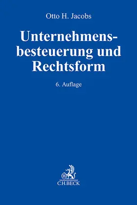 Jacobs | Unternehmensbesteuerung und Rechtsform | Buch | 978-3-406-82735-8 | www.sack.de