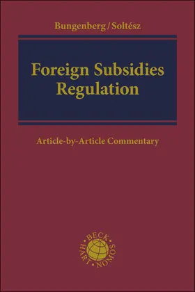 Bungenberg / Soltész |  Foreign Subsidies Regulation | Buch |  Sack Fachmedien
