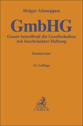 Altmeppen / Poelzig / Roth |  Gesetz betreffend die Gesellschaften mit beschränkter Haftung. GmbHG | Buch |  Sack Fachmedien