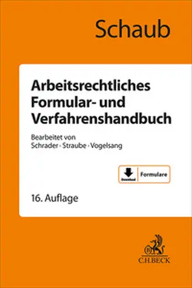 Schaub | Arbeitsrechtliches Formular- und Verfahrenshandbuch | Buch | 978-3-406-82852-2 | sack.de