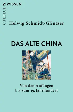 Schmidt-Glintzer | Das alte China | Buch | 978-3-406-82887-4 | www.sack.de