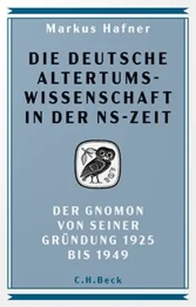 Hafner |  Die deutsche Altertumswissenschaft in der NS-Zeit | eBook | Sack Fachmedien