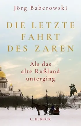 Baberowski | Die letzte Fahrt des Zaren | E-Book | sack.de