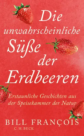 François |  Die unwahrscheinliche Süße der Erdbeeren | Buch |  Sack Fachmedien