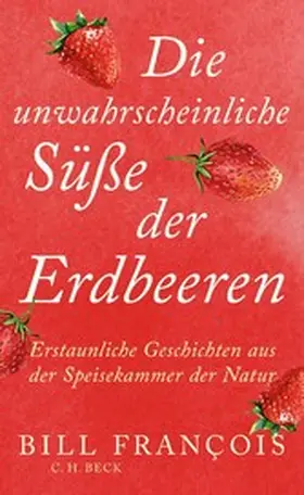 François |  Die unwahrscheinliche Süße der Erdbeeren | eBook | Sack Fachmedien