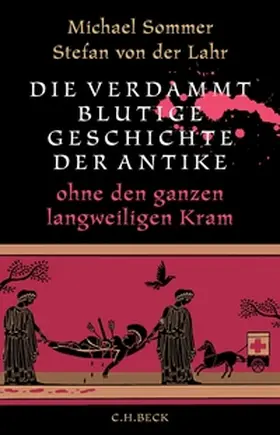 Sommer / Lahr |  Die verdammt blutige Geschichte der Antike | eBook | Sack Fachmedien